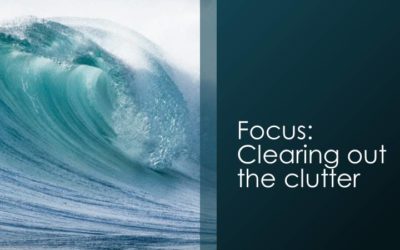 Focus – Clearing out the Clutter